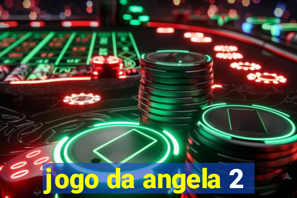 jogo da angela 2